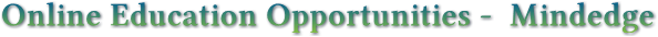 Online Education Opportunities -  Mindedge Online Education Opportunities -  Mindedge